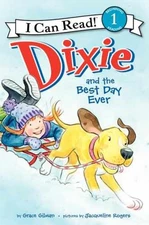 Dixie and the Best Day Ever (I Can Read - Paperback, by Gilman Grace - Very Good