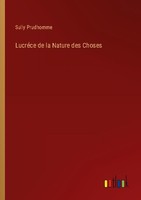 LucréCe De La Nature Des Choses Sully Prudhomme