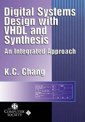 K. C. Chang Digital Systems Design with VHDL and Synthesi (Hardback) (UK IMPORT)