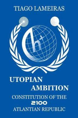 #ad #ad Utopian Ambition : Constitution of the 2100 Atlantian Republic Paperback by ... $17.50