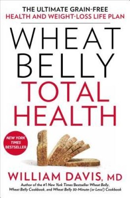Wheat Belly Total Health: The Ultimate Grain-Free Health and Weight-Loss  - GOOD