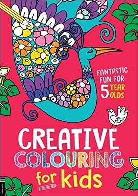 Creative Colouring for Kids : Fantastic Fun for 5 Year Olds