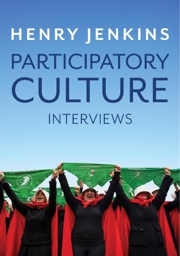 Participatory Culture – Interviews Jenkins Paperback Polity Press 9781509538461