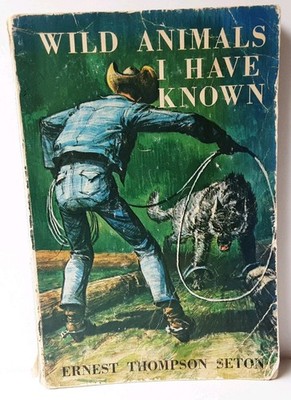 Vintage Wild Animals I Have Known By Ernest Thompson Seton Ninth Printing 1972