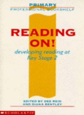 Reading on!: Development Reading at Key Stage 2 (Primary Profess