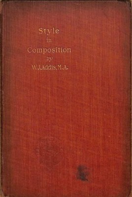 Style in Composition - William Judson Addis