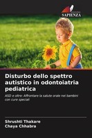 Disturbo Dello Spettro Autistico In Odontoiatria Pediatrica Shrushti Thakare