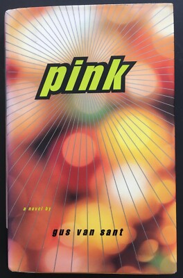 Gus van Sant: Pink - EA / 1st ed., 1st printing HC Nan A. Talese Doubleday 1997