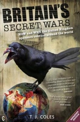 Britain's Secret Wars by T. J. Coles (Paperback Book)