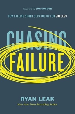 Chasing Failure: How Falling Short Sets ..., Leak, Ryan