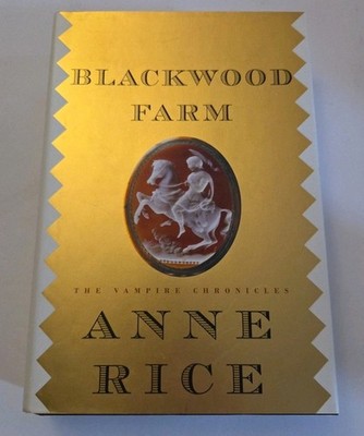 Blackwood Farm [The Vampire Chronicles] Anne Rice Hardcover/ DJ 2002 1st Edition