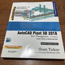 AUTOCAD PLANT 3D 2018 FOR DESIGNERS Sham Tickoo Purdue University NEW
