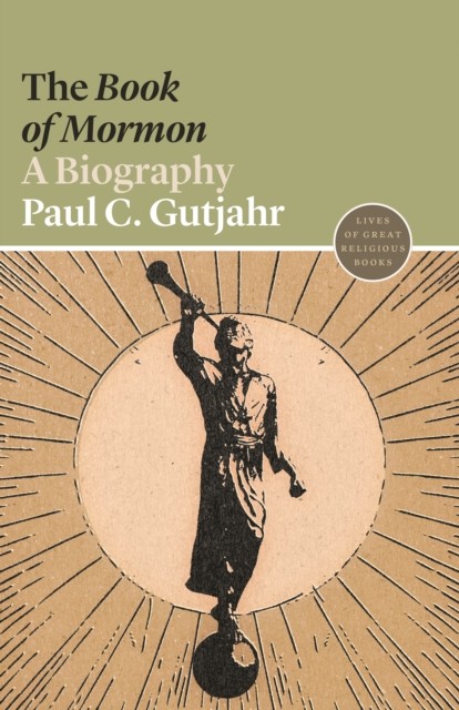 Princeton University Press The Book Of Mormon: A Biography: 60 (Lives Of Great Religious Books) - Image 3