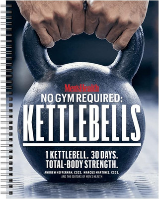 No Gym Required: Kettlebells - Achieve a Full Body Transformation When You Use J