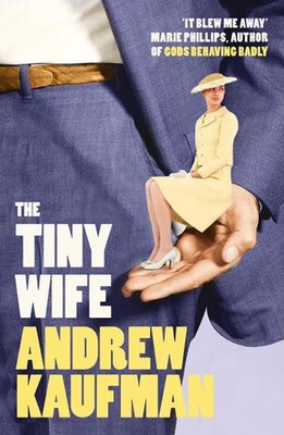 The Tiny Wife | Andrew Kaufman | Taschenbuch | 112 S. | Englisch | 2013
