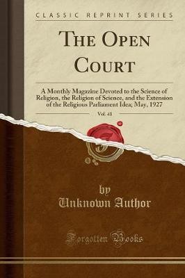 The Open Court, Vol. 41: A Monthly Magazine Devote