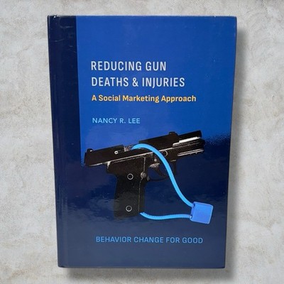 Reducing Gun Deaths and Injuries: A Social Marketing Approach