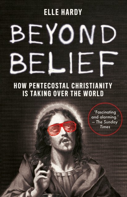 Beyond Belief: How Pentecostal Christianity Is Taking Over the World by Elle Ha - Image 3