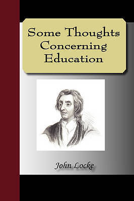 Some Thoughts Concerning Education by Locke, John