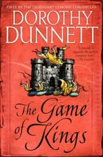 The Game of Kings: Book One in the Legendary Lymond Chronicles by Dunnett, Doro