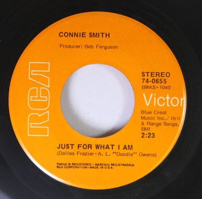 Country 45 Connie Smith - Just For What I Am / I'D Still Want To Serve Him Today