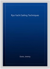 Rya Yacht Sailing Techniques, Paperback by Evans, Jeremy, Like New Used, Free...