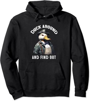 NEW! Funny Duck shirt Duck Around and Find Out Pullover Hoodie S-3XL