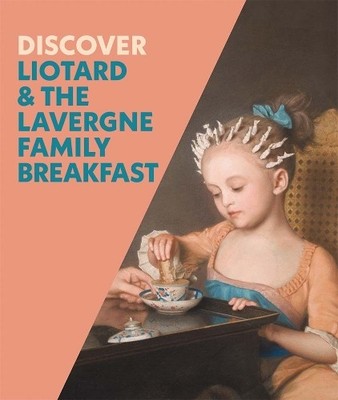 Francesca Whitlum-C Discover Liotard and The Lavergne Family Brea (Taschenbuch)