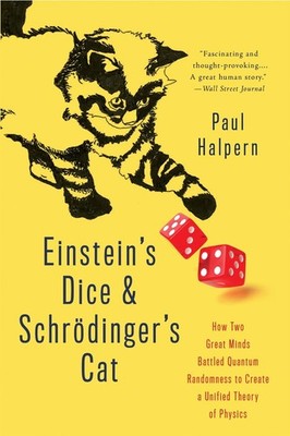 Einstein's Dice and Schrdinger's Cat: How Two Great Minds Battled Quantum Random