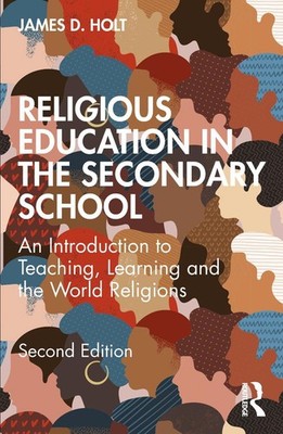 Religious Education in the Secondary School: An Introduction to Teaching, Learni