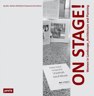 On Stage! | Women in Landscape_ Architecture and Planning | Zibell (u. a.)
