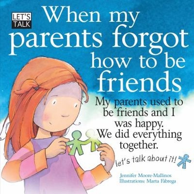 When My Parents Forgot How to Be Friends Paperback Jennifer Moore