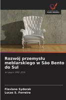 Flaviane Sydorak (U. A.) | RozwóJ Przemys¿U Meblarskiego W SãO Bento Do Sul
