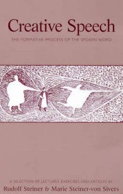 CREATIVE SPEECH: THE FORMATIVE PROCESS OF THE SPOKEN WORD By Rudolf Steiner VG