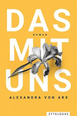 Das mit uns | Alexandra von Arx | Buch | 152 S. | Deutsch | 2025