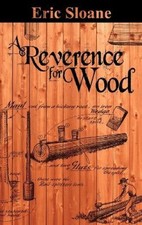 A Reverence for Wood by Sloane, Eric [Hardback]