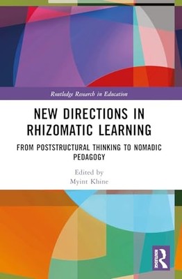 New Directions in Rhizomatic Learning: From Poststructural Thinking to Nomadic