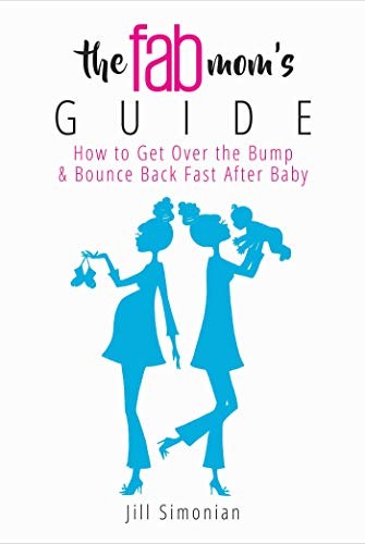 The Fab Moms Guide: How to Ge - GOOD