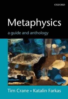 Metaphysics: A Guide and Anthology by Tim Crane: Used