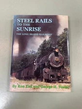 Steel Rails to the Sunrise: Long Island Railroad - Ron Ziel/George Foster 4th Ed