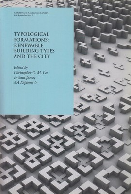 Buch: Typological Formations - Renewable Building Types and the City, Lee, 2007