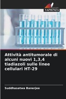 Suddhasatwa Banerjee | Attività Antitumorale Di Alcuni Nuovi 1,3,4 Tiadiazoli...