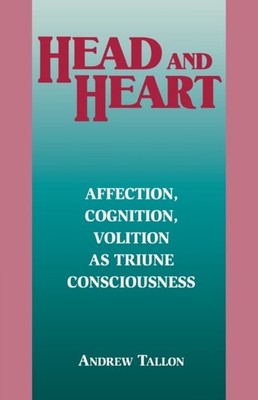 Head and Heart  Affection Cognition Volition as by Andrew Tallon PAPERBACK