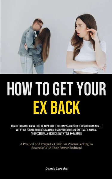 Dennis Laroche | How To Get Your Ex Back | Taschenbuch | Englisch (2024)-image