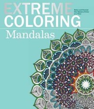 Extreme Coloring Mandalas: Relax and Unwind, One Splash of Color at a Time: Used