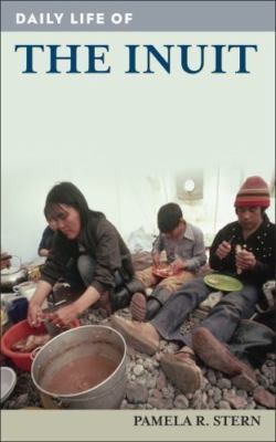 Daily Life of the Inuit (The Greenwood Press Daily Life Through History Series),