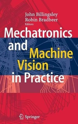 Mechatronics and Machine Vision in Practice by John Billingsley (English) Hardco