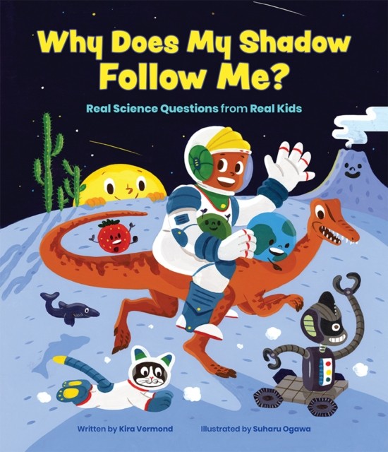 Why Does My Shadow Follow Me?: More Science Questions  by Kira Vermond HARDBACK