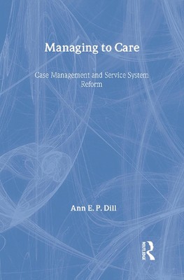 Managing to Care by Ann Dill (English) Hardcover Book