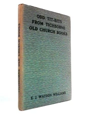 Odd Tit-Bits from Tichborne Church Books (E J Watson Williams - 1909) (ID:37748)
